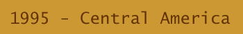 1995 - Central America