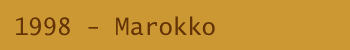 1998 - Marokko