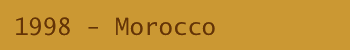 1998 - Morocco