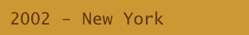 2002 - USA New York
