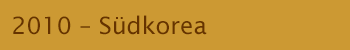 2010 - Südkorea 