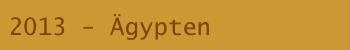 2013 - Ägypten