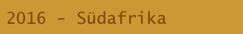 2016 - Südafrika