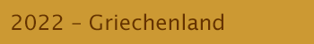 2022 - Griechenland